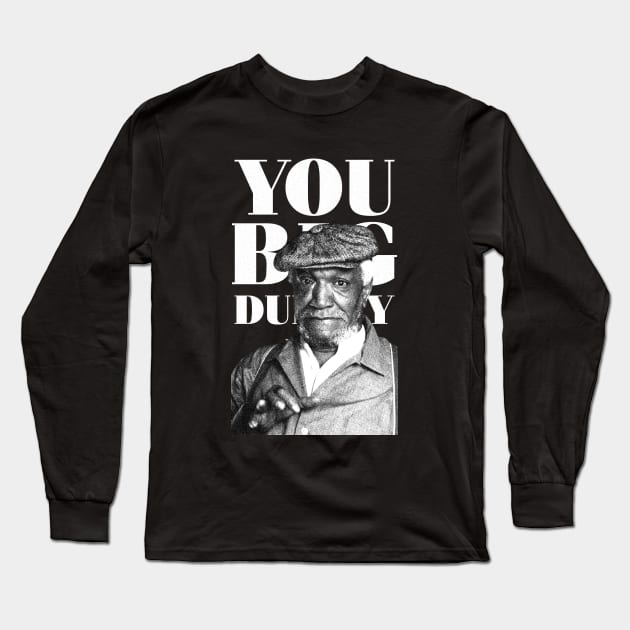 Sanford & Son Big Dummy Long Sleeve T-Shirt by Quadra^Maniac